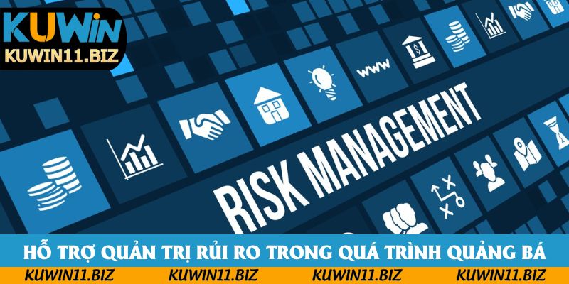 Hỗ trợ quản trị rủi ro trong quá trình quảng bá